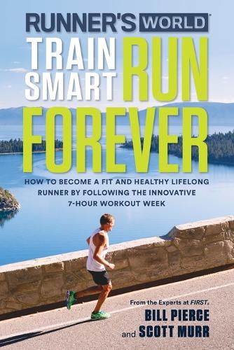 Runner's World Train Smart, Run Forever (Paperback)
