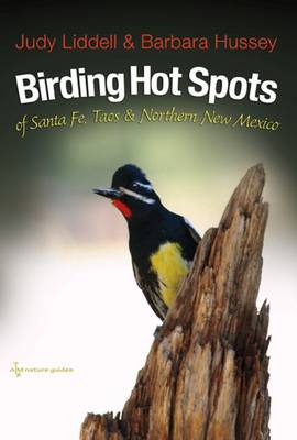 Birding Hotspots of Santa Fe, Taos, and Northern New Mexico - W. L. Moody Jr. Natural History Series (Paperback)