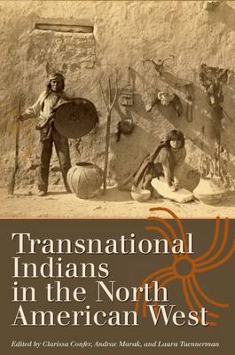 Transnational Indians in the North American West - Connecting the Greater West Series (Hardback)