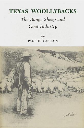 Texas Woollybacks: The Range Sheep and Goat Industry (Paperback)