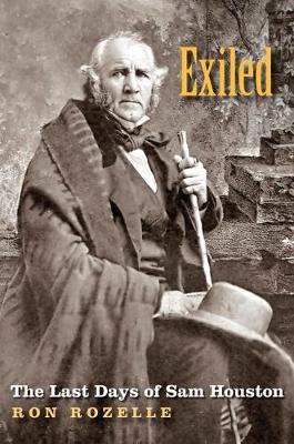 Exiled: The Last Days of Sam Houston (Hardback)