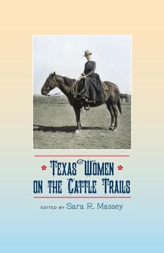 Texas Women on the Cattle Trails - Sam Rayburn Series on Rural Life (Paperback)
