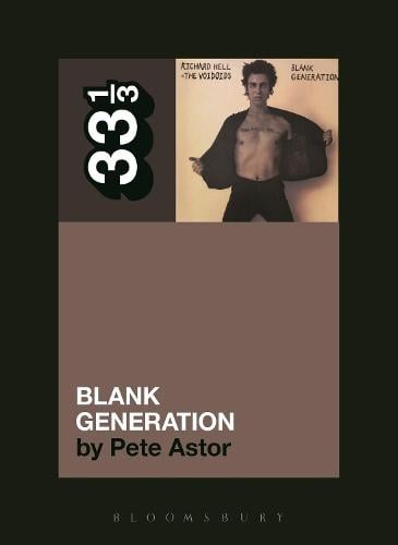 Richard Hell and the Voidoids' Blank Generation - 33 1/3 (Paperback)