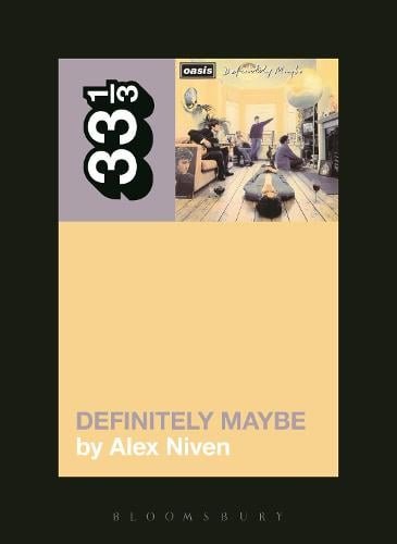 Oasis' Definitely Maybe - 33 1/3 (Paperback)