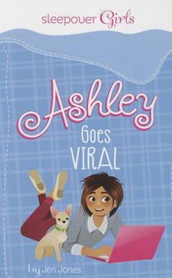 Sleepover Girls: Ashley Goes Viral (Paperback)