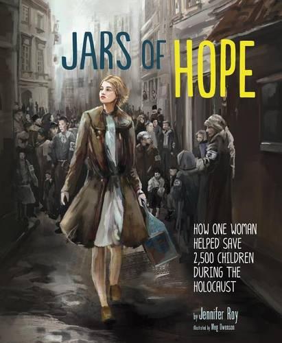 Jars of Hope: How One Woman Helped Save 2,500 Children During the Holocaust (Hardback)