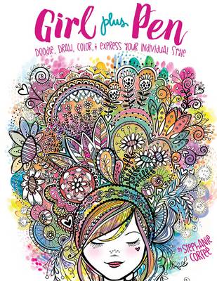 Girl Plus Pen: Doodle, Draw, Color, and Express Your Individual Style (Paperback)