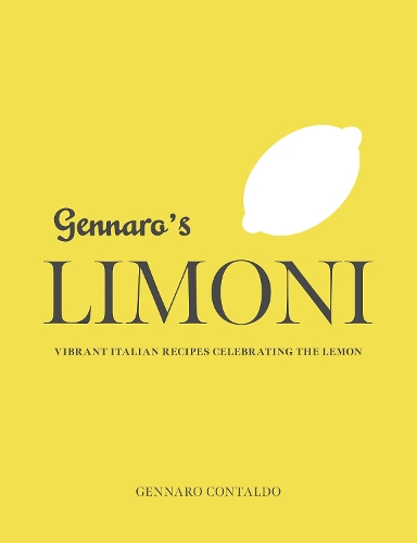 Gennaro's Limoni: Vibrant Italian Recipes Celebrating The Lemon (Hardback)