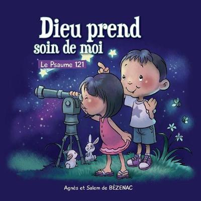 Dieu Prend Soin de Moi: Le Psaume 121 - Chapitres de la Bible Pour Enfants 4 (Paperback)