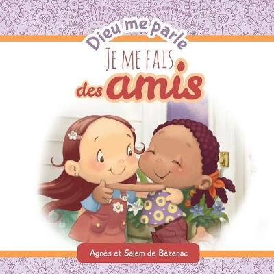 Dieu Me Parle d'Amiti�: Faire de Nouveaux Amis - Dieu Me Parle (Paperback)