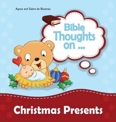 Bible Thoughts on Christmas Presents: Why Do We Give Presents? - Bible Thoughts (Hardback)