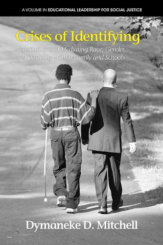 Crises of Identifying: Negotiating and Mediating Race, Gender and Disability within Family and Schools (Hardback)