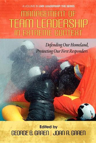 Management of Team Leadership in Extreme Context: Defending Our Homeland, Protecting Our First Responders (Paperback)