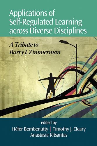 Applications of Self-Regulated Learning across Diverse Disciplines: A Tribute to Barry J. Zimmerman (Hardback)