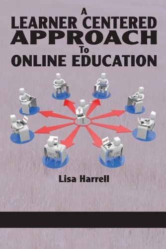 A Learner Centered Approach to Online Education (Paperback)
