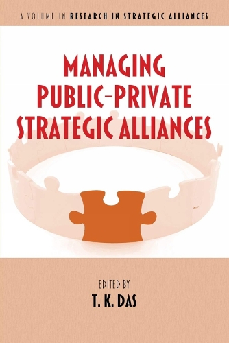 Managing Public-Private Strategic Alliances - Research in Strategic Alliance (Hardback)