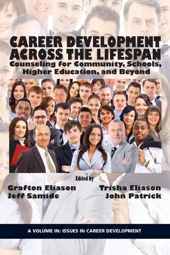 Career Counseling Across the Lifespan: Community, School, and Higher Education - Issues in Career Development (Hardback)