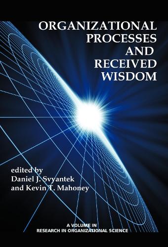 Organizational Processes and Received Wisdom - Research in Organizational Science (Paperback)
