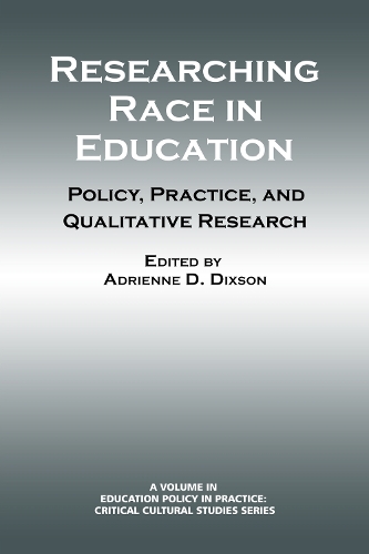 Researching Race in Education: Policy, Practice and Qualitative Research - Education Policy in Practice: Critical Cultural Studies (Paperback)