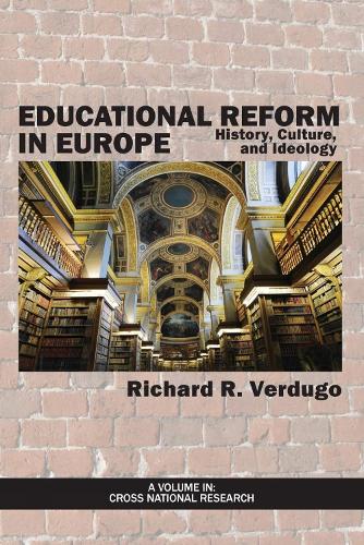 Educational Reform in Europe: History, Culture, and Ideology (Hardback)