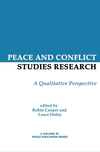 Peace and Conflict Studies Research: A Qualitative Perspective - Peace Education (Hardback)