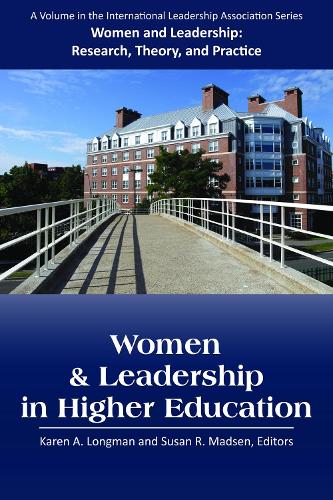 Women & Leadership in Higher Education - Women and Leadership: Research, Theory, and Practice (Paperback)