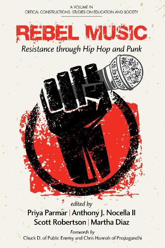 Rebel Music: Resistance through Hip Hop and Punk - Critical Constructions: Studies on Education and Society (Hardback)