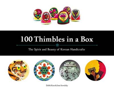 100 Thimbles in a Box: The Spirit and Beauty of Korean Handicrafts (Hardback)