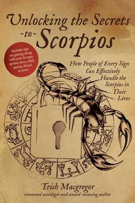 Unlocking the Secrets to Scorpios (Hardback)