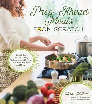 Prep Ahead Meals from Scratch (Paperback)