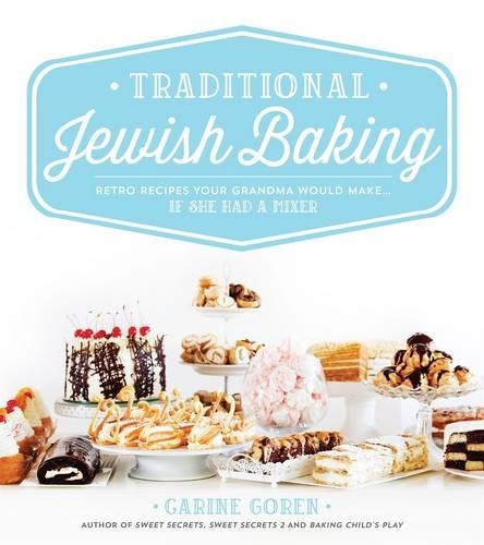 Traditional Jewish Baking: Retro Recipes Your Grandma Would Make... If She Had a Mixer (Hardback)