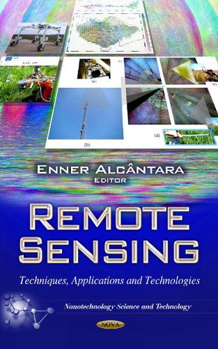 Remote Sensing: Techniques, Applications & Technologies (Hardback)