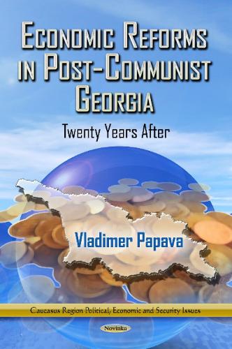 Economic Reforms in Post-Communist Georgia: Twenty Years After (Paperback)