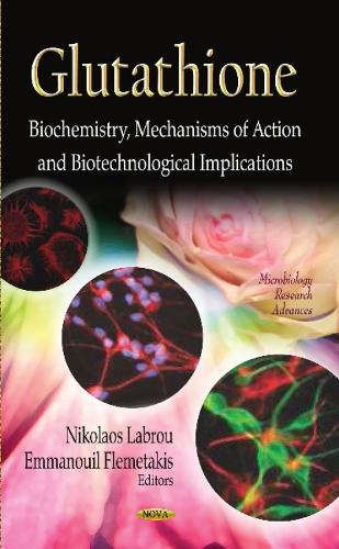 Glutathione: Biochemistry, Mechanisms of Action & Biotechnological Implications (Hardback)