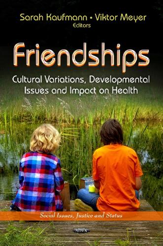 Friendships: Cultural Variations, Developmental Issues & Impact on Health (Hardback)