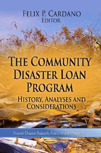 Community Disaster Loan Program: History, Analyses & Considerations (Paperback)