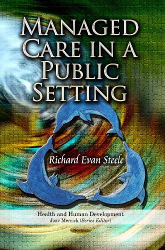 Managed Care in a Public Setting (Paperback)