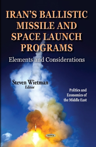 Irans Ballistic Missile & Space Launch Programs: Elements & Considerations (Hardback)