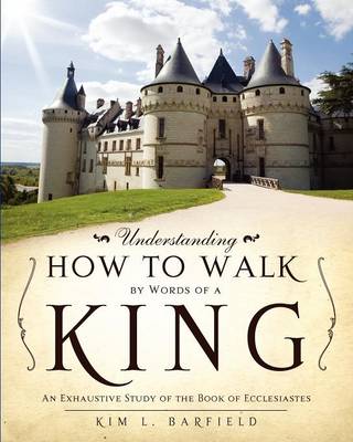 Understanding How to Walk by Words of a King (Paperback)
