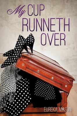 My Cup Runneth Over (Paperback)