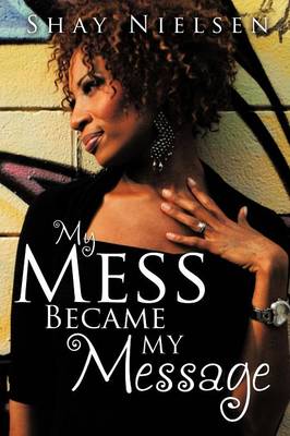 My Mess Became My Message (Paperback)