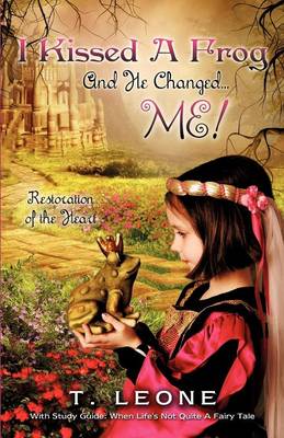 I Kissed a Frog and He Changed...Me! (Paperback)