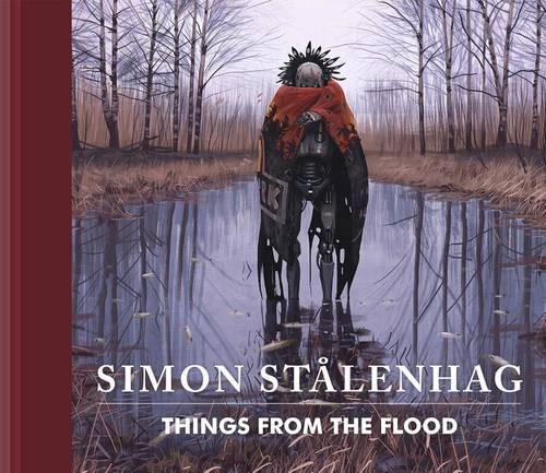 セールThings from the Flood/SIMON STALENHAG Things from the Flood by Simon Stalenhag | Waterstones