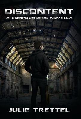 Discontent: A Compounders Novella - Compounder (Hardback)