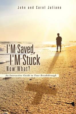 I'm Saved, I'm Stuck Now What? (Paperback)