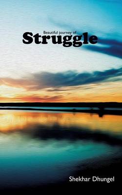 A Beautiful Journey of Struggle (Paperback)