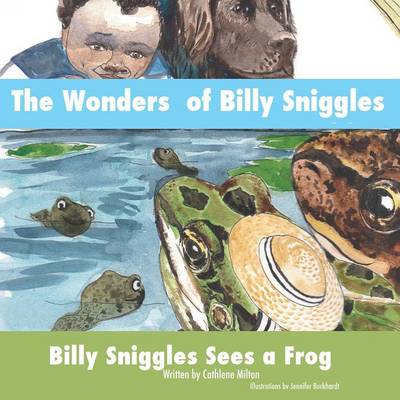 The Wonders of Billy Sniggles: Billy Sniggles Sees a Frog (Paperback)