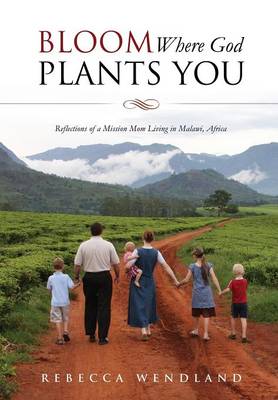 Bloom Where God Plants You (Paperback)