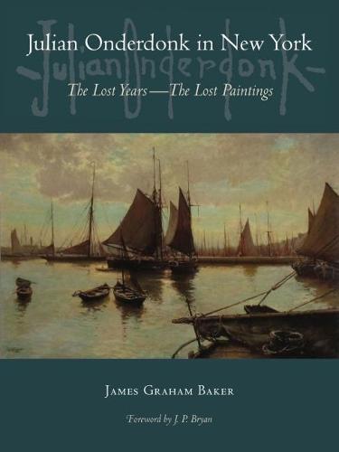 Julian Onderdonk in New York: The Lost Years, the Lost Paintings (Hardback)