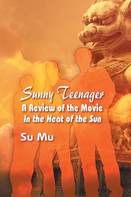 Sunny Teenager: A Review of the Movie in the Heat of the Sun (Paperback)
